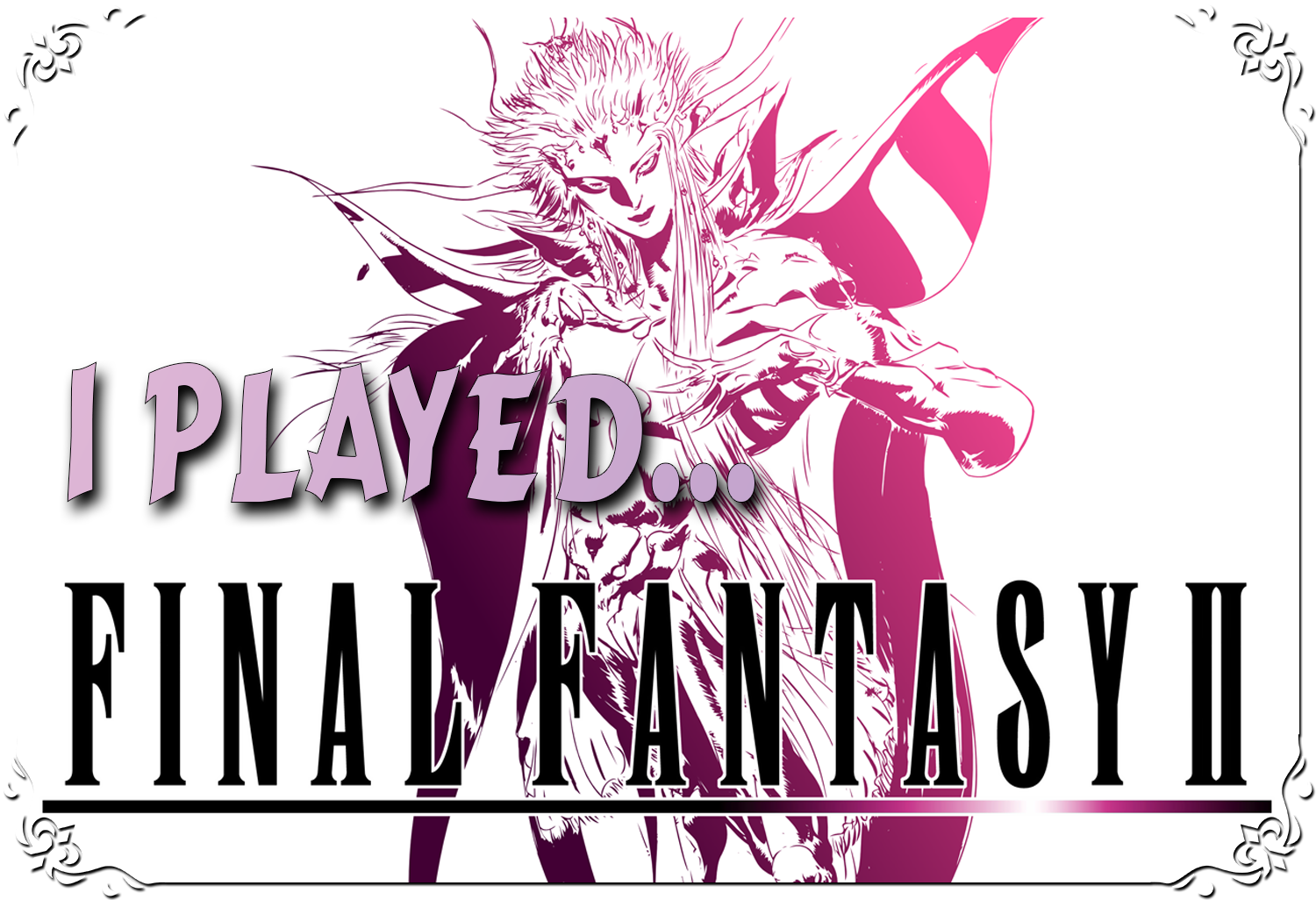 I Played… Final Fantasy II