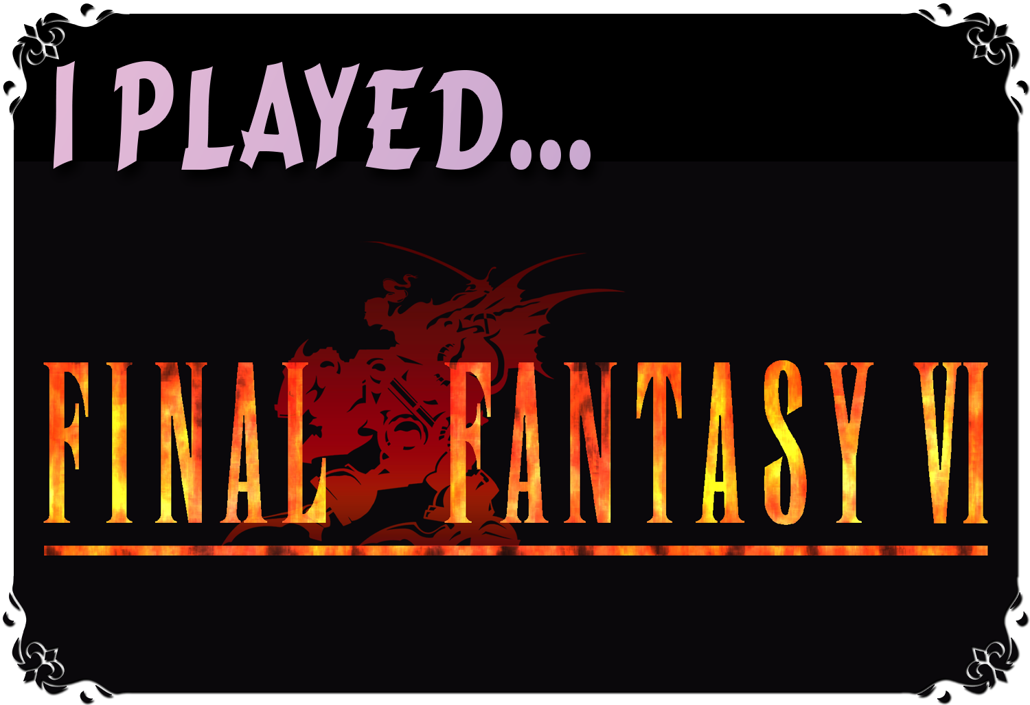 I Played… Final Fantasy VI